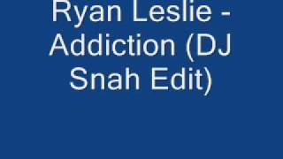 Ryan Leslie - Addiction REMIX DJ SNAH