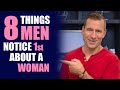 8 Things Men Notice First About A Woman Find VERY ATTRACTIVE Dating Advice For Women