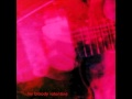 My Bloody Valentine - To Here Knows When [High Quality]