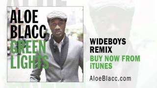 Aloe Blacc | Green Lights (Wideboys Remix)