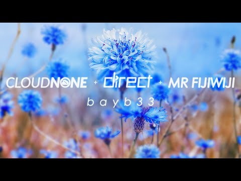 CloudNone, Direct, Mr FijiWiji - bayb33 [bayb33 EP]