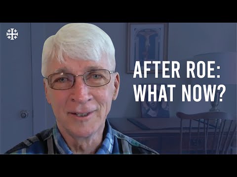 After Roe: What Now?