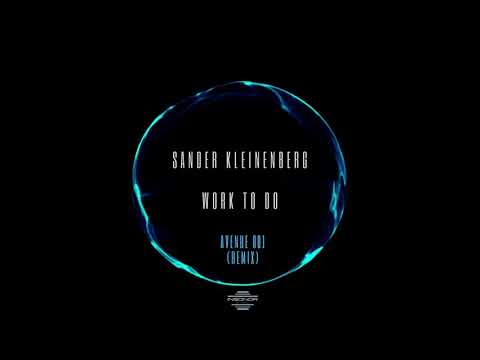 Sander Kleinenberg - Work To Do (Avenue 001 Remix)