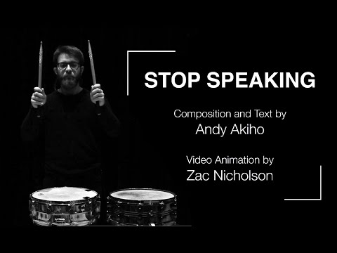 Stop Speaking - Andy Akiho