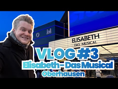 VLOG #3: Elisabeth - das Musical in Oberhausen 🪭 inkl. Schlussapplaus