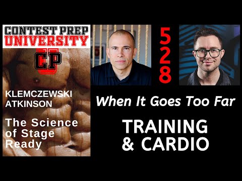 WHEN IT GOES TOO FAR: TRAINING & CARDIO - CONTEST PREP UNIVERSITY #528