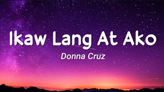 Donna Cruz - Ikaw Lang At Ako (Lyrics)