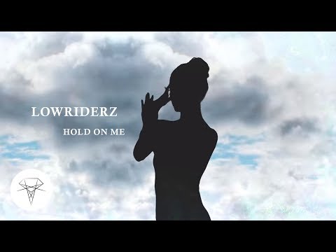 Lowriderz - Hold On Me