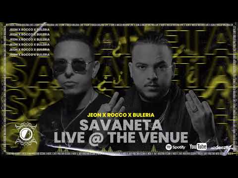 Savaneta - Jeon X Rocco X Buleria Live 📍