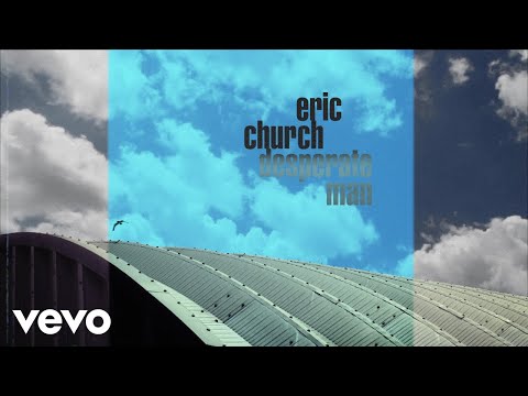 Eric Church - Desperate Man (Official Audio) Video