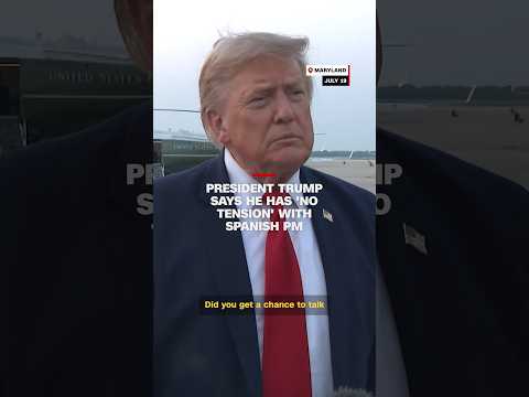 President Trump says he has 'no tension' with Spanish PM
