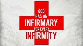 God Has an Infirmary for Every Infirmity