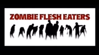 Zombie Flesh Eaters