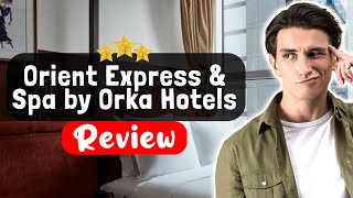 Orient Express & Spa by Orka Hotels Istanbul Review - What REALLY Happened