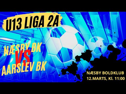 U13 Liga 2A:Næsby BK -  Aarslev BK, 12/3-2022.