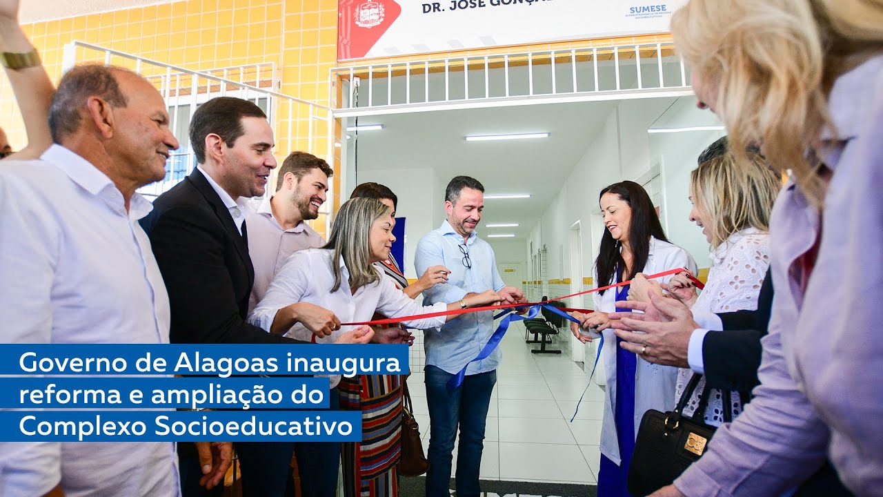 Governo de Alagoas inaugura reforma e ampliação do Complexo Socioeducativo