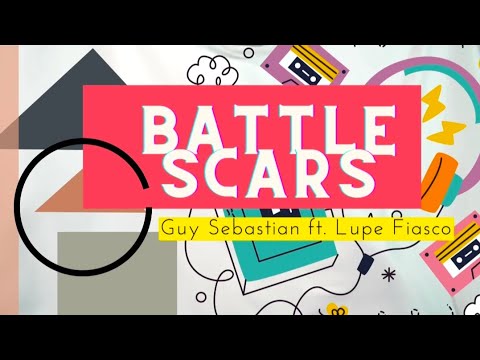 Guy Sebastian ft. Lupe Fiasco - Battle Scars (Lyrics)