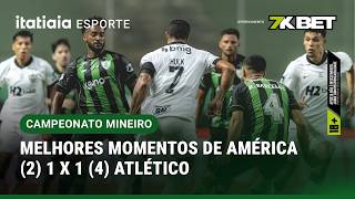 CAMPEONATO MINEIRO: MELHORES MOMENTOS DE AMÉRICA (2) 1 X 1 (4) ATLÉTICO