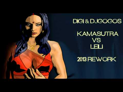 DiGi & DjGogos - Kamasutra vs Leili (2013 remix)