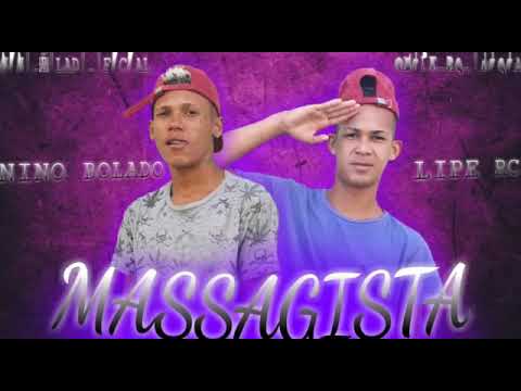 NINO BOLADO & LIPE RC , FEAT. MC RICK, MC MAGRINHO- MASSAGISTA