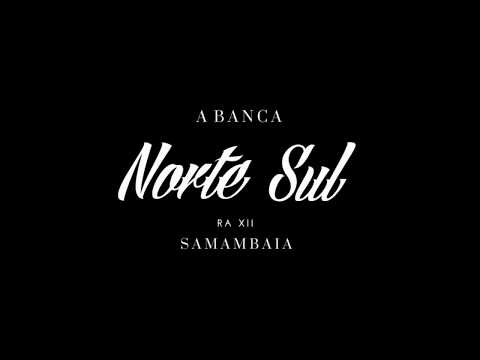 A BANCA NORTE SUL - 1º ENSAIO COLETIVO