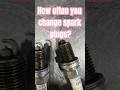 How Often Do You Replace Your Spark Plugs
