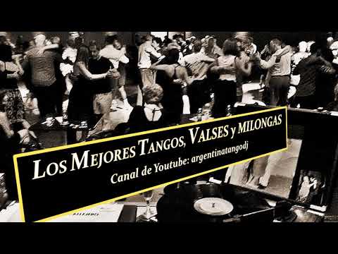 40 TANGOS, VALSES y MILONGAS - GRANDES ORQESTAS TÍPICAS (LA MEJOR MÚSICA PARA ESCUCHAR Y BAILAR)