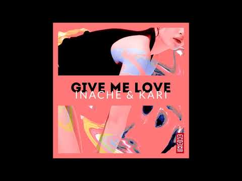 Inache & Kari - Give Me Love (Ben Stone & Di Saronno Dub Rmx)