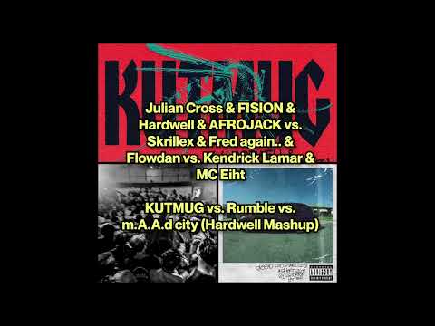 Hardwell vs. Skrillex vs. Kendrick Lamar - KUTMUG vs. Rumble vs. m.A.A.d city (Hardwell Mashup)