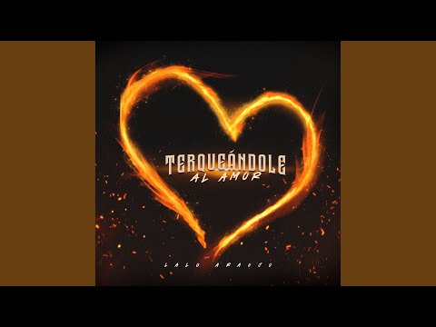 Terqueándole Al Amor