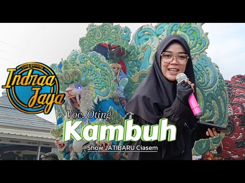 KAMBUH VOC. OTING • INDRAA JAYA | SHOW JATIBARU CIASEM