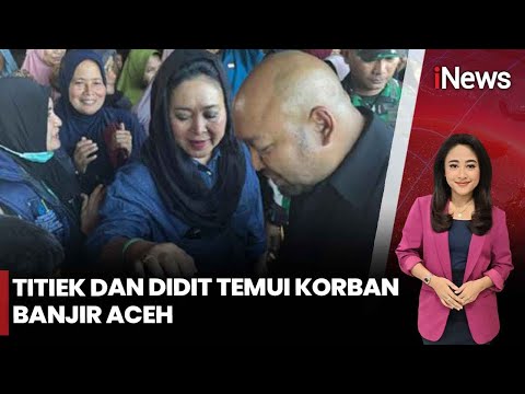 Titiek Soeharto dan Didit Prabowo Temui Warga Bencana di Pidie Jaya Aceh. Inews Terkini (30/11)