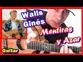 Guitarra 🔥Walls Gines 🎸Cómo Tocar Mentiras Y Azar 🎵Acordes Tutorial 2019 Adaptación Fácil