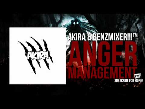 AKIRA & BENZMIXER!!!™ - ANGER MANAGEMENT