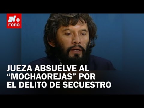Jueza absuelve a “El Mochaorejas” por el delito de secuestro, ¿quedará en libertad? - A Las Tres