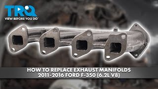 How to Replace Exhaust Manifolds 2011-2016 Ford F-350 (6.2L V8)