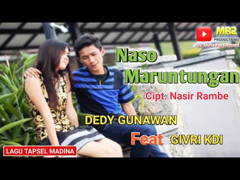 NASO MARUNTUNGAN - Lagu Tapsel - DEDY GUNAWAN ft GIVRI KDI