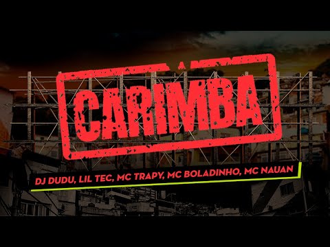 Carimba - MC Trapy, MC Nauan, MC Boladinho, DJ Lil Tec, DJ Dudu ( Futuristik Musik )