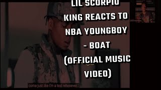 Lil Scorpio King Reacts To NBA YoungBoy - Boat (Official Music Video)