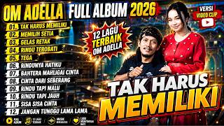 Download lagu TAK HARUS MEMILIKI - TASYA ROSMALA || OM ADELLA FULL ALBUM TERBARU 2026 mp3