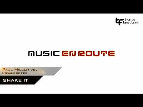 Paul Miller vs. Ronald de Foe - Shake it [Music En Route]