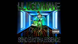 Lil Ugly Mane - Send Em 2 tha Essence