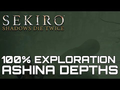 Sekiro Shadows Die Twice ASHINA DEPTHS 100% EXPLORATION WALKTHROUGH (ALL ITEMS, SECRETS...)