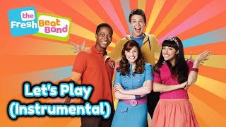 The Fresh Beat Band: Let&#39;s Play (Instrumental)