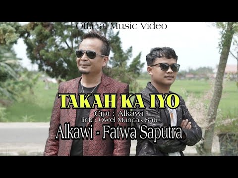 TAKAH KA IYO - DUET ALKAWI FT FATWA SAPUTRA | OFFICIAL MUSIC VIDEO