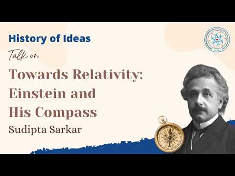Towards Relativity: Einstein and His Compass | Sudipta Sarkar | History of Ideas 2.0