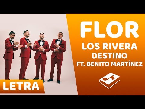 Los Rivera Destino - Flor ft. Benito Martínez (Letra/Lyrics)
