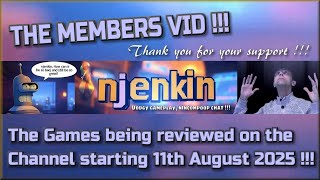 The Members Video !!!  The Games being reviewed on the Channel starting 11th August 2025 !!