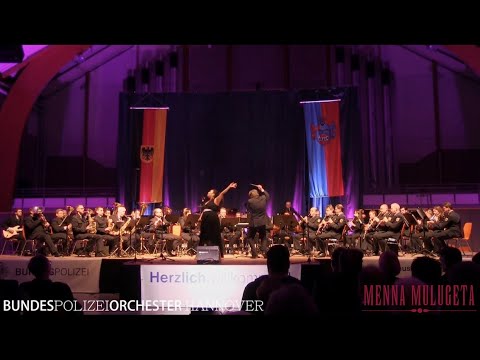 Bundespolizeiorchester Hannover & Menna Mulugeta