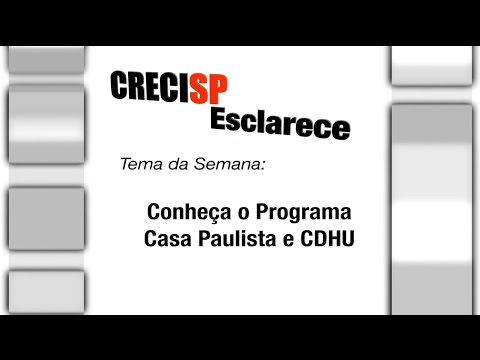 CRECI Clarifies 203 - Learn about the Casa Paulista and CDHU Program